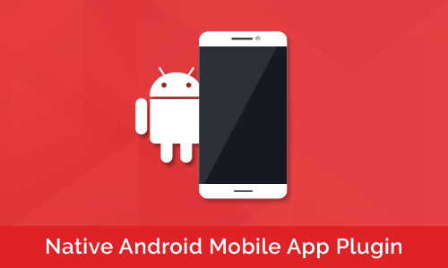 Android Native Mobile App Plugin