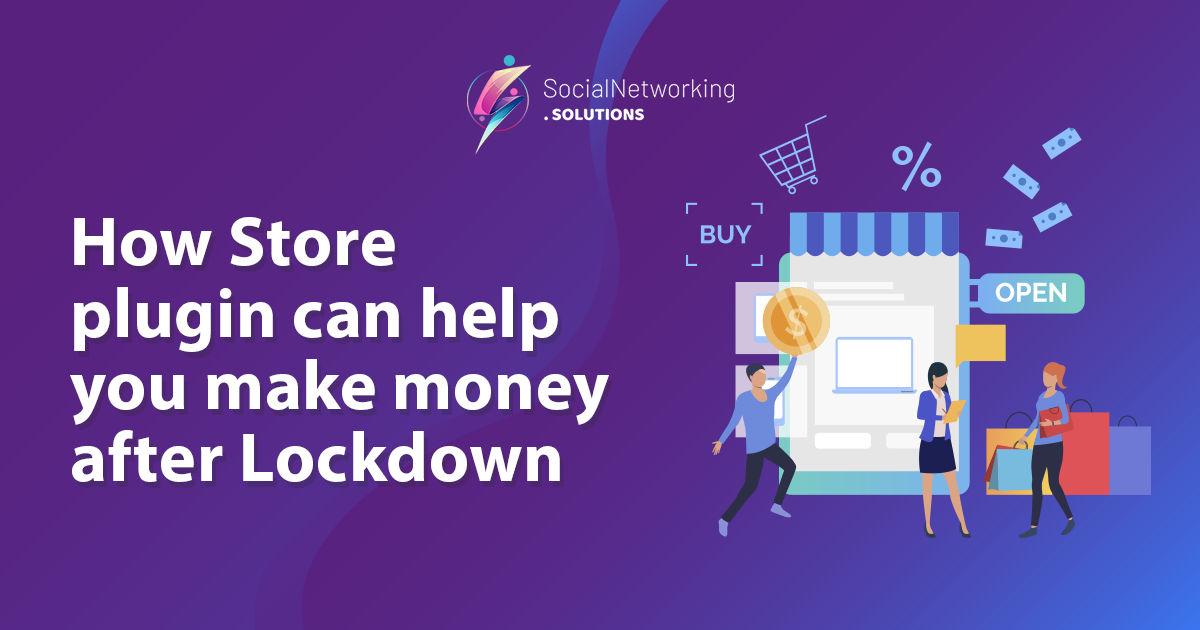 How Store plugin can help you make money after Lockdown