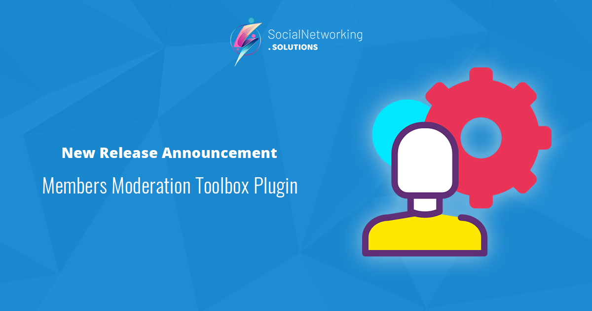 New Release Announcement - Members Moderation Toolbox
