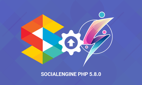 Upgrade to SocialEngine PHP 5.8.0 & All SNS Products 5.8.0