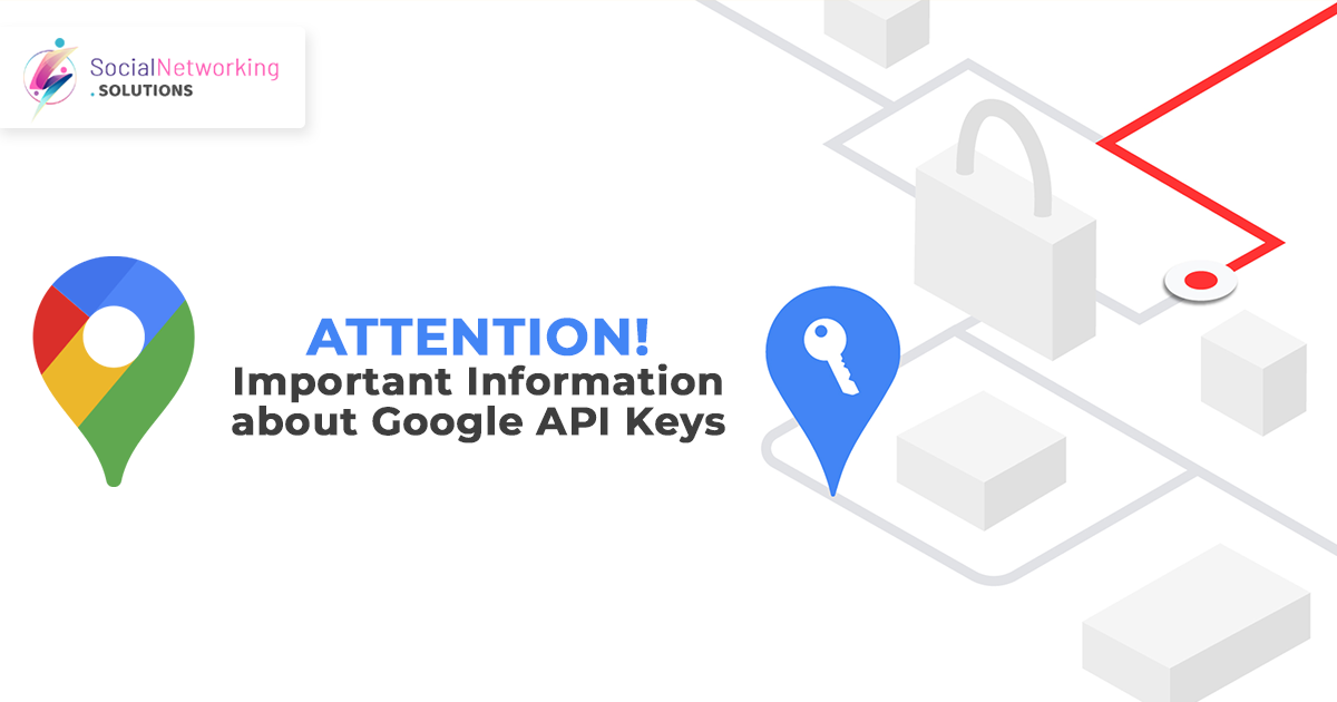 Attention - Important Information about Google API Keys
