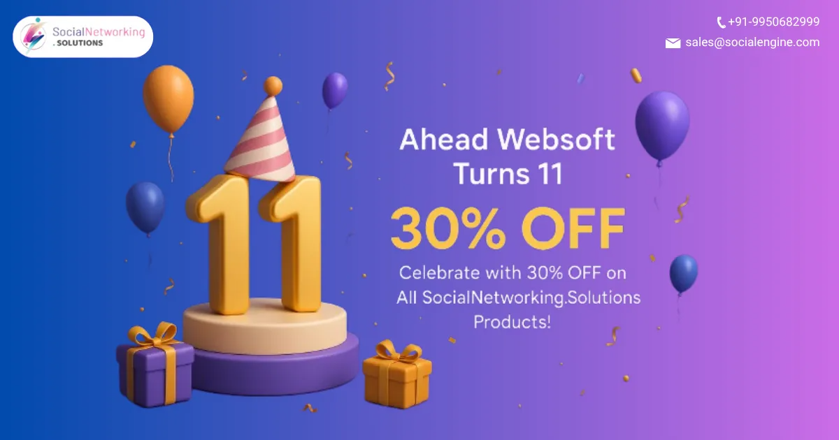 Ahead Websoft Turns 11 – Celebrate with 30% OFF on All SocialNetworking.Solutions Products